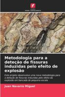 Metodologia para a deteção de fissuras induzidas pelo efeito de explosão 6209311911 Book Cover