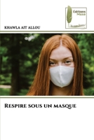 Respire sous un masque 6204965980 Book Cover