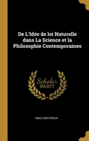 De L'Idóe de loi Naturelle dans La Science et la Philosophie Contemporaines 1385922524 Book Cover
