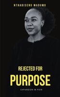Rejected for Purpose: Expansion in Pain B0CJ43GCQ3 Book Cover