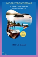 Escape to Zanzibar: A Traveler's Guide to the Best Beaches, Food, and Fun 8389911515 Book Cover