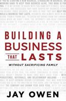 Building a Business That Lasts: Without Sacrificing Family 1986098974 Book Cover