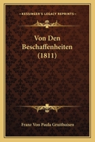Von Den Beschaffenheiten (1811) 1160270414 Book Cover