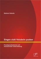 Singen Statt Vokabeln Pauken: Fremdsprachenlernen Mit Musikalischer Unterst Tzung 384288575X Book Cover