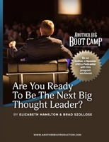 Are You Ready To Be The Next Big Thought Leader?: Another Big Bootcamp B08JBCZMB5 Book Cover