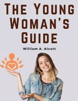 The Young Woman's Guide 936299819X Book Cover