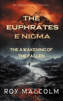 The Euphrates Enigma: The Awakening of the Fallen B0CR8BS77Q Book Cover