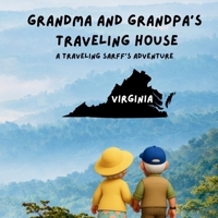 Grandma and Grandpa's Traveling House in Virginia: A Traveling Sarff's Adventure 1971440183 Book Cover