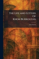 The Life and Letters Of Khon Burroughs 1025802500 Book Cover