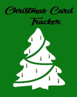 Christmas Card Tracker: Make Tracking Your Holiday Cards And Gifts Easy! 1086340094 Book Cover
