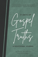 31 Days of Gospel Truths: A Devotional Journal 1087803373 Book Cover