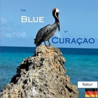 The Blue of Curacao: Natur 3752847484 Book Cover