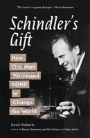Schindler's Gift: How One Man Harnessed ADHD to Change the World 0999015516 Book Cover