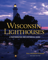 Wisconsin Lighthouses: A Photographic and Historical Guide 0870206095 Book Cover