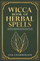 Wicca Herbal Magic 1519746806 Book Cover