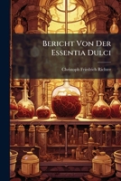 Bericht Von Der Essentia Dulci 1179342550 Book Cover