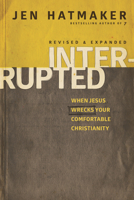 Interrupted: An Adventure in Relearning the Essentials of Faith 1631463535 Book Cover
