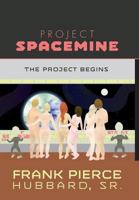 Project Spacemine: The Project Begins 1460273672 Book Cover