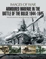 Armoured Warfare in the Battle of the Bulge 1944-1945 1526701758 Book Cover