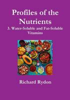 Profiles of the Nutrients-3. Water-Soluble and Fat-Soluble Vitamins 1326806475 Book Cover