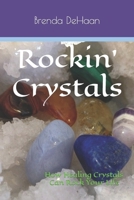 Rockin' Crystals: How Healing Crystals Can Rock Your Life 171808997X Book Cover