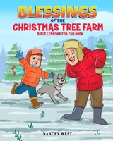 Blessings of the Christmas Tree Farm: Bible Lessons for Children B09KDL4VKV Book Cover