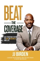 Beat The Coverage: Six Strategic Steps To Win In Business And Life 1997021048 Book Cover