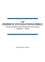 Hebrew Foundations Bible : Interlinear Edition with Transliteration and Strong's, Volume I - Torah 1972307002 Book Cover