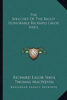The Speeches of the Right Honorable Richard Lalor Sheil, M.P.: With a Memoir, &c 1022499017 Book Cover