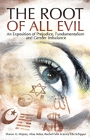 The Root of All Evil: An Exposition of Prejudice, Fundamentalism and Gender Imbalance 1845400674 Book Cover