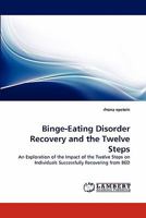 Binge-Eating Disorder Recovery and the Twelve Steps 384432755X Book Cover