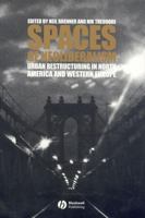 Spaces of Neoliberalism: Urban Restructuring in North America and Western Europe (Antipode Book) 1405101059 Book Cover