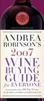 Andrea Robinson's 2007 Wine Buying Guide for Everyone (Andrea Immer Robinson's Wine Buying Guide for Everyone) 0767919858 Book Cover