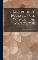 A Handbook of Rocks, for Use Without the Microscope 1298024692 Book Cover