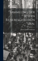 Sammlung der besten Reisebeschreibungen. 1022694510 Book Cover