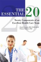 The Essential 20: Twenty Components Of An Excellent Health Care Team 1434995550 Book Cover