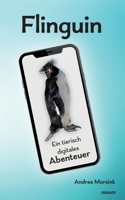 Flinguin: Ein tierisch digitales Abenteuer 3991319683 Book Cover