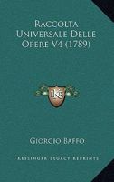 Raccolta Universale Delle Opere V4 (1789) 1104895218 Book Cover