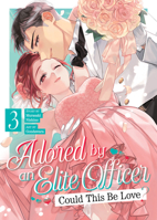 Adored By an Elite Officer: Could This Be Love? Vol. 3 B0F28KQVCN Book Cover