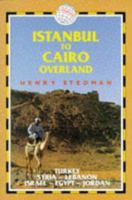 Istanbul to Cairo Overland: Turkey Syria Lebanon Israel Egypt Jordan 1873756119 Book Cover