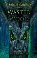 Wasted Wood 1946692050 Book Cover