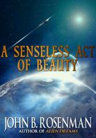 A Senseless Act of Beauty 1948929961 Book Cover