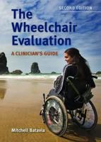 The Wheelchair Evaluation: A Clinician's Guide, Second Edition 0763761729 Book Cover