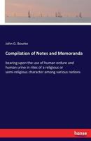 Compilation of Notes and Memoranda Bearing Upon the Use of Human Ordure and Human Urine in Rites of 3337370330 Book Cover