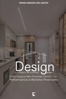 Design Estratégico de Interiores: Como Espaços Bem Pensados Geram Valor, Performance e Retorno Financeiro (Portuguese Edition) B0GV7NQTKJ Book Cover