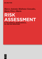 Risk Assessment: In the Chemical, Petrochemical, Oil and Gas Industries 3110372754 Book Cover