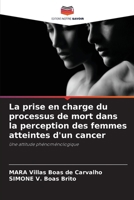 La prise en charge du processus de mort dans la perception des femmes atteintes d'un cancer (French Edition) 6208250021 Book Cover