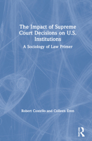 The Impact of Supreme Court Decisions on U.S. Institutions: A Sociology of Law Primer 0367898489 Book Cover
