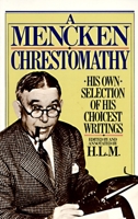 A Mencken Chrestomathy 0394752090 Book Cover