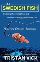 The Swedish Fish: Deflating the Scuba Diver and Working the Rabbit's Foot 1508696691 Book Cover